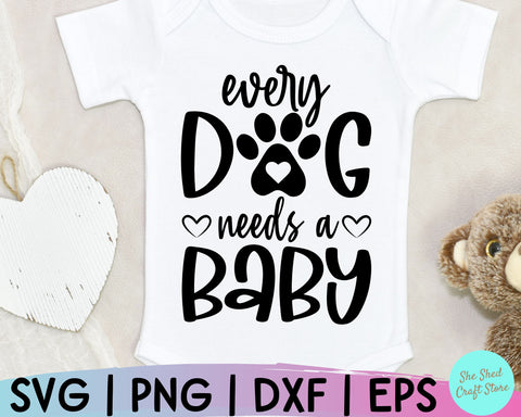 Every Dog Needs A Baby Svg, My Siblings Have Paws Svg, Funny Baby Svg, Dog Lover, Baby Svg SVG She Shed Craft Store 