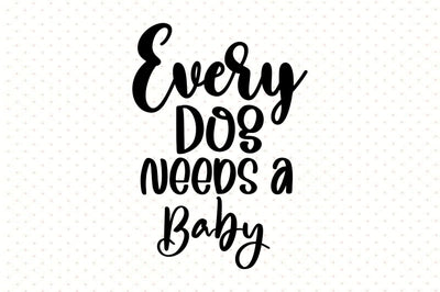 Every Dog Needs a Baby SVG orpitasn 