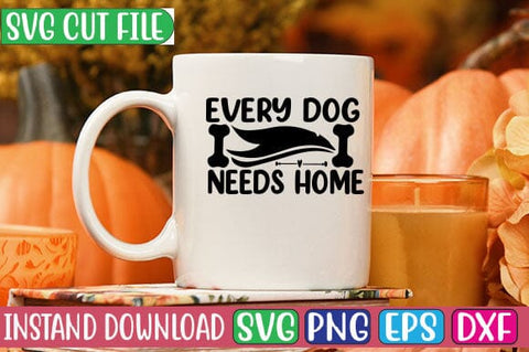 Every Dog Needs Home SVG Cut File SVG Studio Innate 