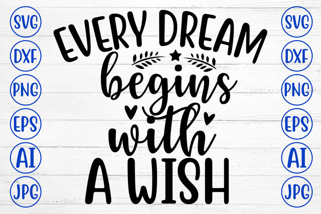 Every Dream Begins With A Wish SVG Cut File SVG Syaman 