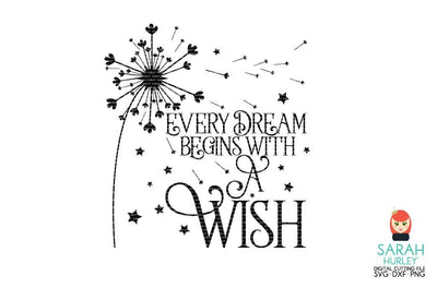 Every Dream Begins With A Wish SVG Sarah Hurley 