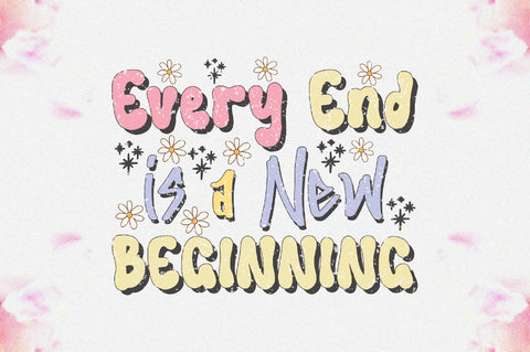 Every End is a New Beginning Sublimation Sublimation Jagonath Roy 