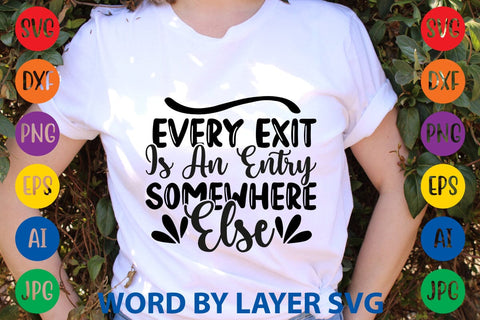 Every Exit Is An Entry Somewhere Else svg design SVG Rafiqul20606 