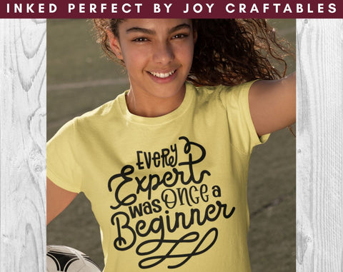 Every Expert Was Once A Beginner SVG Inked Perfect 
