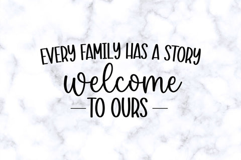 Every family has a story welcome SVG SVG Regulrcrative 