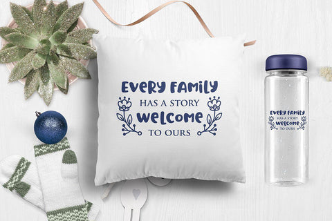 Every family has a story Welcome to ours Family SVG Quote cut file SVG Zoya Miller 