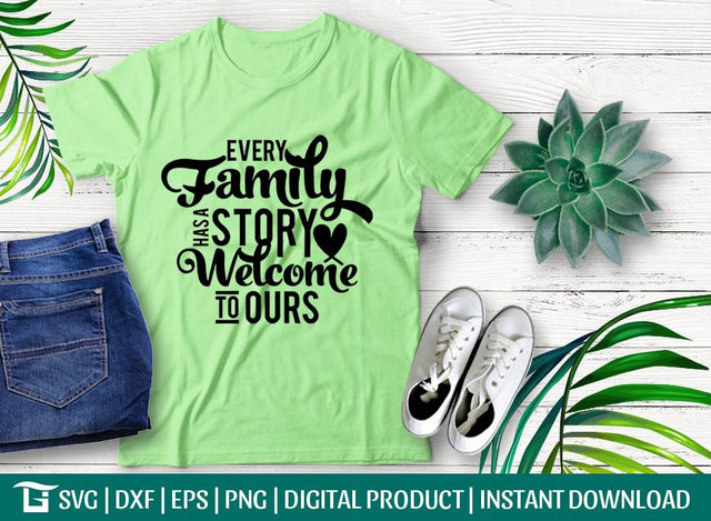 Every Family Has A Story Welcome To Ours SVG Cut File, Wedding Gift Svg, Housewarming Svg, T-shirt Design SVG ETC Craft 