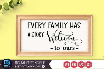 Every family has a story welcome to ours SVG SVG DESIGNISTIC 