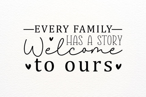 Every family has a story welcome to ours svg SVG Regulrcrative 