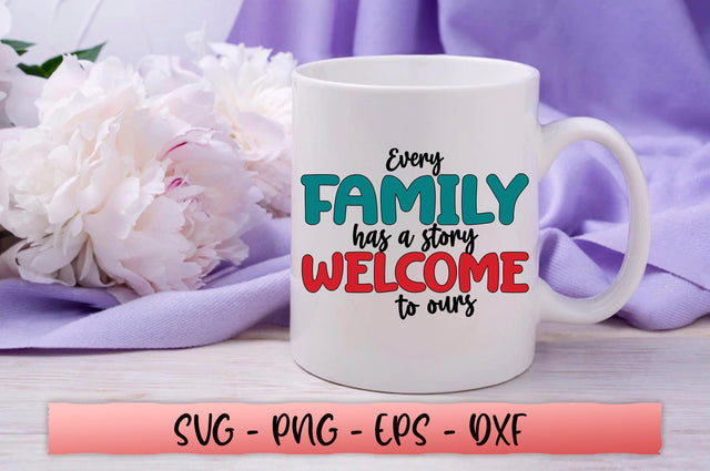 Every family has a story welcome to ours SVG SVG Shetara Begum 