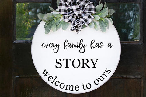 Every Family Has A Story Welcome To Ours SVG SVG So Fontsy Design Shop 