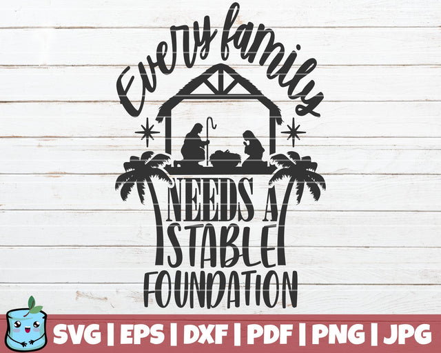Every Family Needs A Stable Foundation SVG MintyMarshmallows 