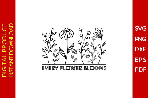 Every Flower Blooms SVG PNG PDF Cut File SVG Creativedesigntee 
