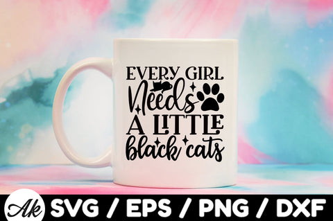 Every girl needs a little black cats svg SVG akazaddesign 