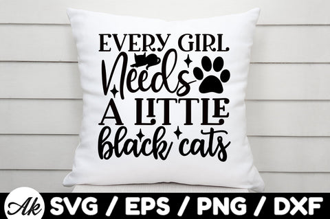 Every girl needs a little black cats svg SVG akazaddesign 