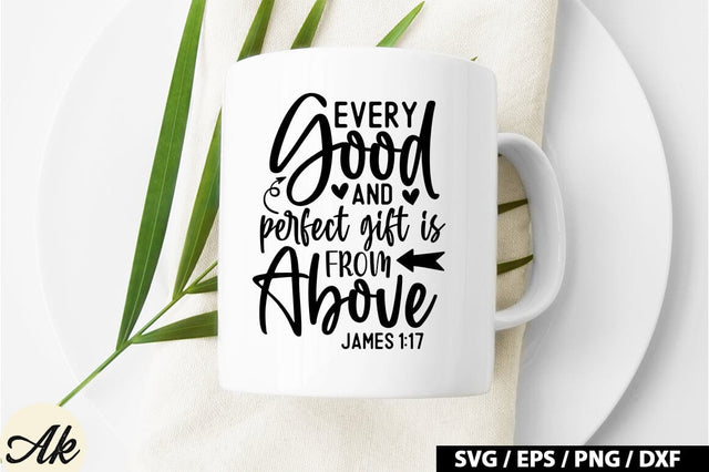 Every good and perfect gift is from above james 1:17 SVG SVG akazaddesign 