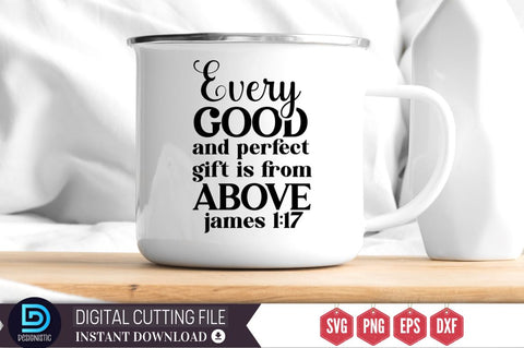 Every good and perfect gift is from above james 1:17 SVG SVG DESIGNISTIC 