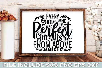 Every Good And Perfect Gift Is From Above James SVG Ariyan 