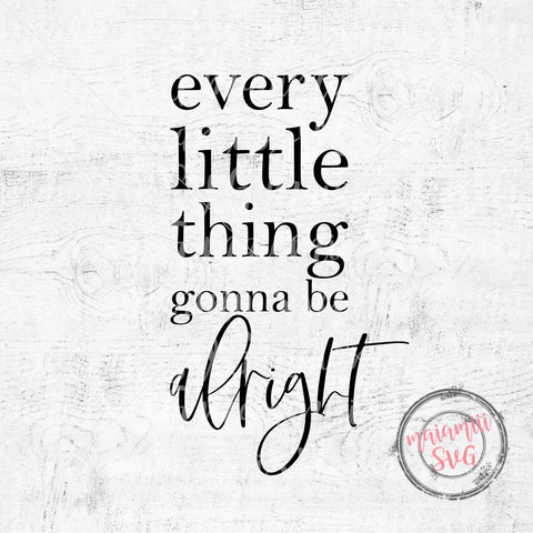 Every Little Thing Gonna Be Alright SVG Cut File For Cricut and Silhouette SVG MaiamiiiSVG 