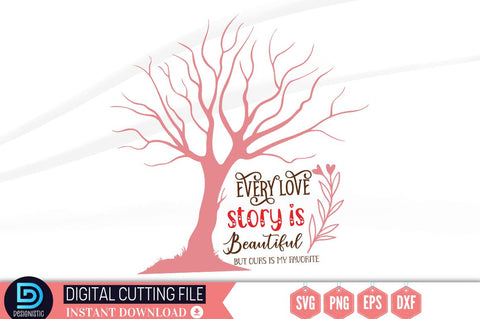 Every love story is beautiful but ours is my favorite SVG SVG DESIGNISTIC 