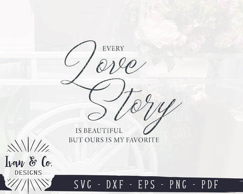 Every Love Story is Beautiful SVG Files | Marriage | Valentine's Day | Family | Wedding | Farmhouse SVG (922698182) SVG Ivan & Co. Designs 