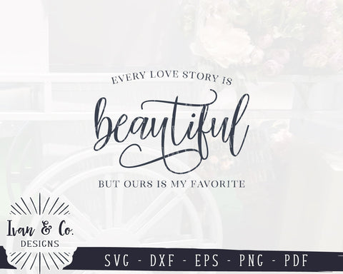Every Love Story is Beautiful SVG Files | Marriage | Valentine's Day | Family | Wedding | Farmhouse SVG (935698597) SVG Ivan & Co. Designs 