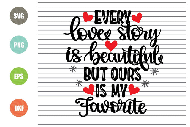 Every Love Story Is Beautiful Svg Png Dxf Eps File SVG Artstoredigital 