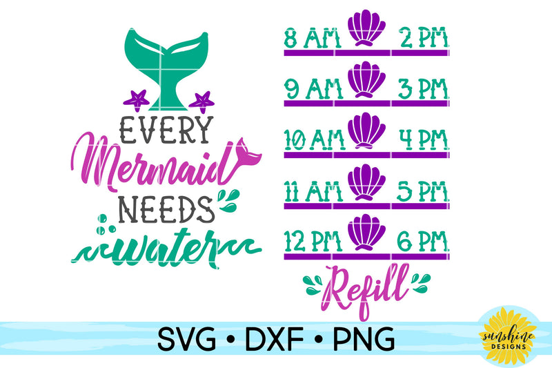 EVERY MERMAID NEEDS WATER - WATER BOTTLE MEASUREMENTS SVG Sunshine Designs 