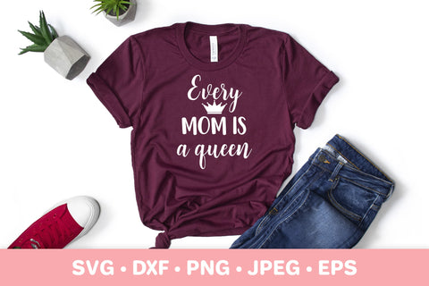Every mom is a queen. Mother’s Day gift. Mom life quote SVG LaBelezoka 