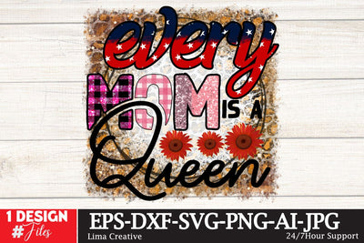 Every Mom IS A Queen Sublimation DEsign ,Mother's Day PNG , Sublimation Qutes ,BUndle Qutes, Sublimation Insomnia Std 