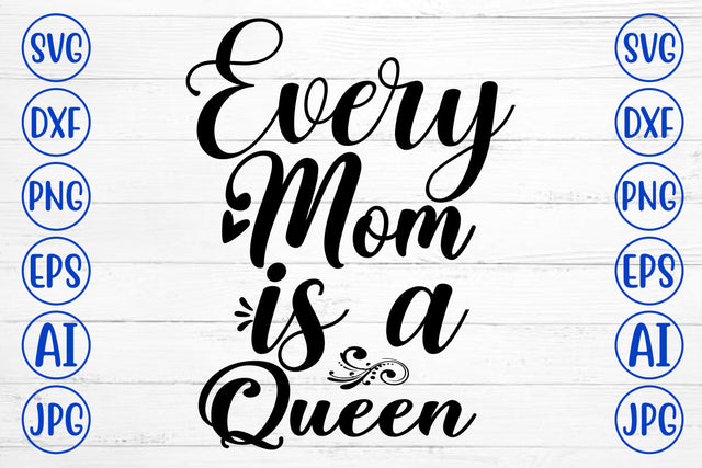 Every Mom Is A Queen SVG Cut File SVG Syaman 