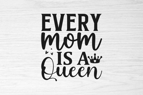 Every mom is a queen SVG SVG Regulrcrative 