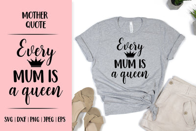 Every mum is a queen. Mothers Day gift. Funny mum life quote SVG LaBelezoka 