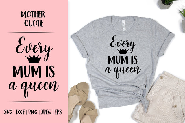 Every mum is a queen. Mothers Day gift. Funny mum life quote SVG LaBelezoka 