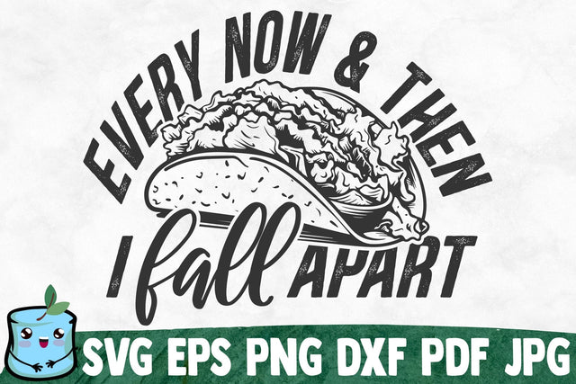 Every Now And Then I Fall Apart SVG MintyMarshmallows 