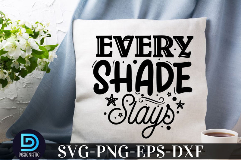 Every shade slays, Black Woman SVG SVG DESIGNISTIC 
