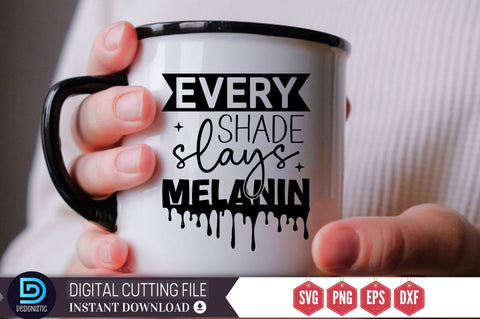 Every shade slays melanin SVG SVG DESIGNISTIC 