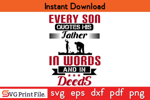 Every Son Quotes His Father Fathers Day SVG PNG Cricut File SVG SVG Print File 