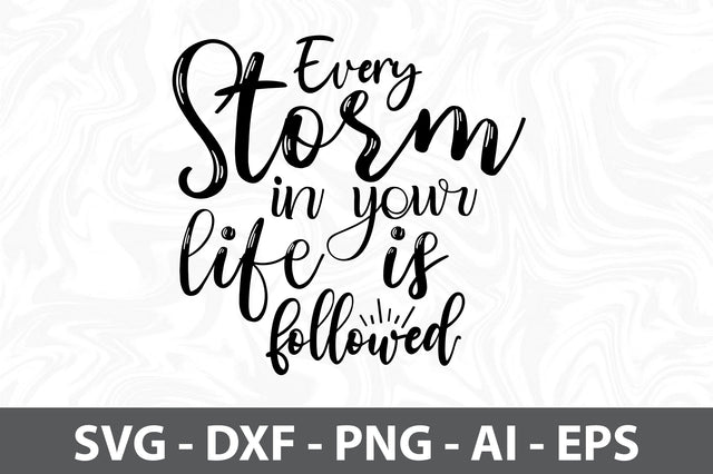 Every storm in your life is followed svg SVG orpitasn 