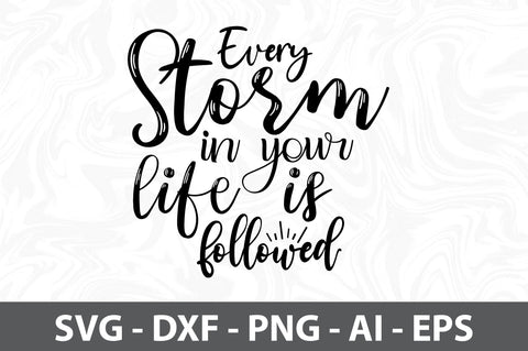 Every storm in your life is followed svg SVG orpitasn 
