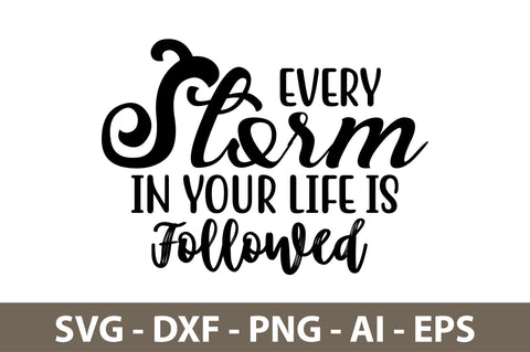 Every storm in your life is followed svg SVG orpitasn 
