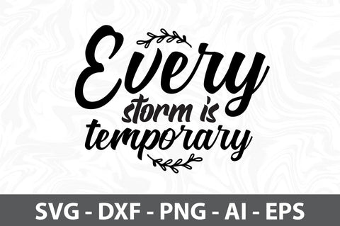 Every storm is temporary svg SVG orpitasn 