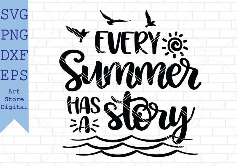 Every Summer Has A Story (1) Svg, Summer Svg, Beach Svg SVG Artstoredigital 