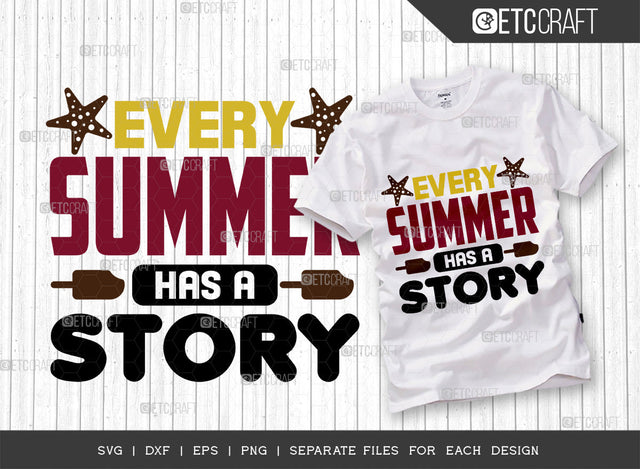 Every Summer Has A Story SVG Cut File, Beach Life Svg, Hello Summer Svg, Vacation Svg, Summer Vibes Svg, Summer Quote, ETC T00451 SVG ETC Craft 