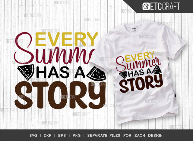 Every Summer Has A Story SVG Cut File, Beach Life Svg, Hello Summer Svg, Vacation Svg, Summer Vibes Svg, Summer Quote, ETC T00451 SVG ETC Craft 