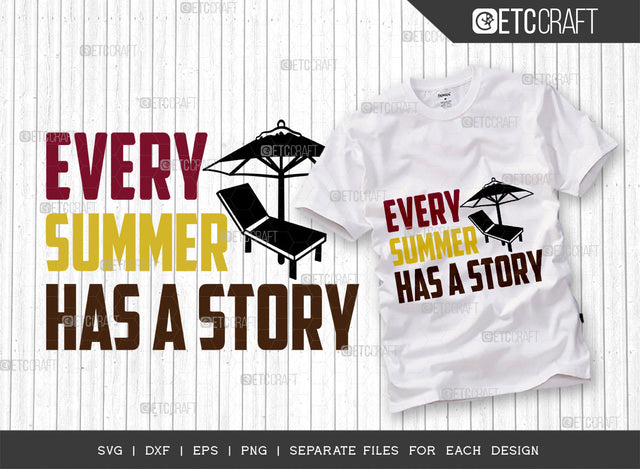 Every Summer Has A Story SVG Cut File, Beach Life Svg, Hello Summer Svg, Vacation Svg, Summer Vibes Svg, Summer Quote, ETC T00451 SVG ETC Craft 