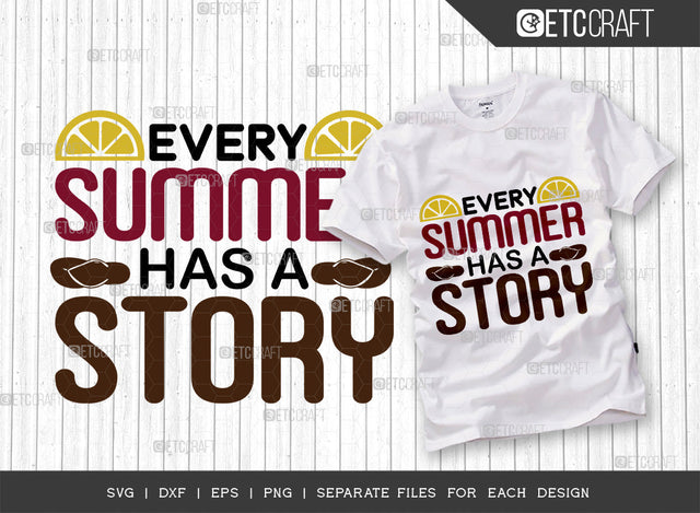 Every Summer Has A Story SVG Cut File, Beach Life Svg, Hello Summer Svg, Vacation Svg, Summer Vibes Svg, Summer Quote, ETC T00451 SVG ETC Craft 