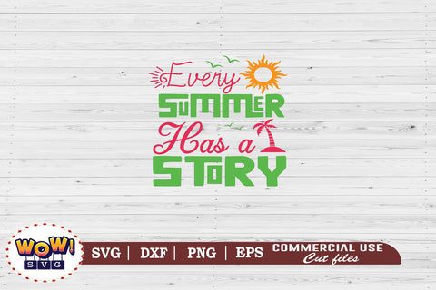 Every summer has a story svg, summer svg,beach svg,beach svg files for cricut,kids beach svg,beach svg file,summer beach svg,svg beach,beach girl svg,beach boy svg,summer shirt design SVG Wowsvgstudio 