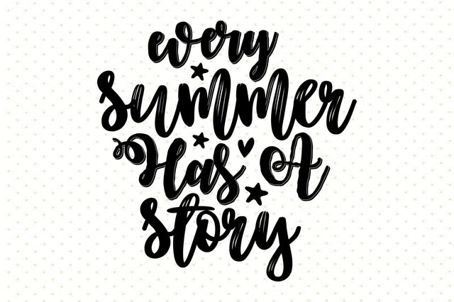 Every Summer Has A Story svg SVG orpitasn 