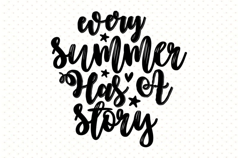 Every Summer Has A Story svg SVG orpitasn 